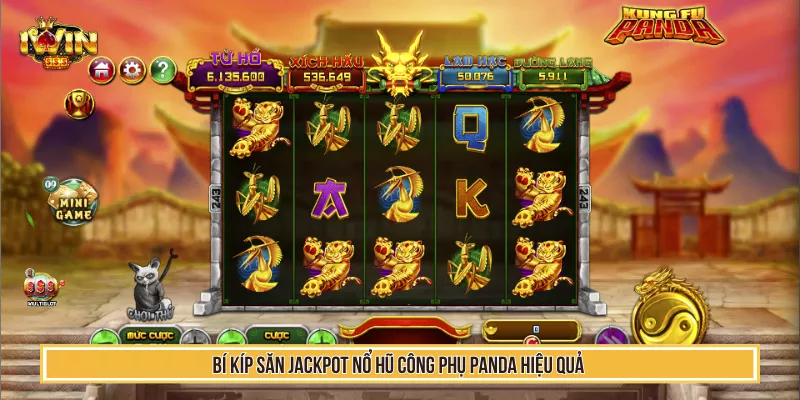 Nổ Hũ Công Phu Panda Là Gì? Bí Kíp Săn Jackpot Hấp Dẫn 4 Bí kíp săn Jackpot nổ hũ công phụ panda hiệu quả