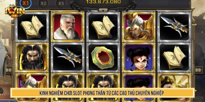 Kinh Nghiệm Chơi Slot Phong Thần Từ Cao Thủ Tại IwinClub 3 Kinh nghiệm chơi slot phong thần từ các cao thủ chuyên nghiệp