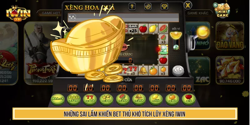 Xèng IWIN - Bật Mí Cách Kiếm Xèng Nhanh Hiệu Quả Từ Cao Thủ 4 Những sai lầm khiến bet thủ khó tích lũy xèng IWIN